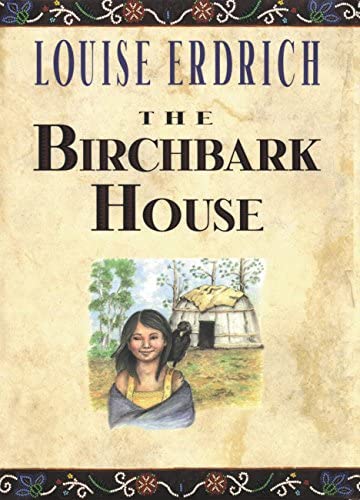 Book cover of The Birchbark House by Louise Erdrich Book cover of The Birchbark House by Louise Erdrich